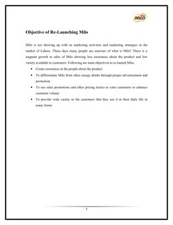 Objective of Re-Launching Milo
Milo is not showing up with its marketing activities and marketing strategies in the 
market o