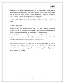 Nestle the world’s leading food manufacturer and the market leader. Remarkably, its 
products are sold in every country in th