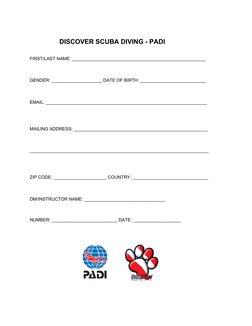 DISCOVER SCUBA DIVING - PADI
FIRST/LAST NAME: _____________________________________________________
GENDER: _________________