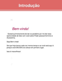 Introdução
Bem-vinda!
Gostaria primeiramente de dar os parabéns por me dar essa 
oportunidade de falar com você sobre Poder p