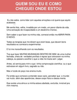 QUEM SOU EU E COMO 
CHEGUEI ONDE ESTOU
Eu não sabia  como lidar com aquelas emoções e só queria que aquilo 
acabasse.
Me sent