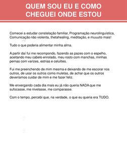 QUEM SOU EU E COMO 
CHEGUEI ONDE ESTOU
Comecei a estudar constelação familiar, Programação neurolinguística, 
Comunicação não