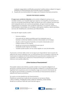 cualquier aseguradora certificada y presentar la póliza activa o adquirir el seguro 
mediante un financiamiento que le brinda