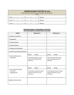 UNEMPLOYMENT HISTORY (if any)
Please account for all periods of unemployment for the last five
years
* From DD
        /