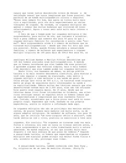 casais que lerem juntos descobrirão níveis de êxtase  e  de 
satisfação sexual que nunca imaginaram que fosse possível. Uma