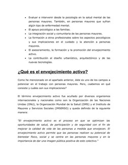 
Evaluar e intervenir desde la psicología en la salud mental de las
personas  mayores.  También,  en  personas  mayores  que