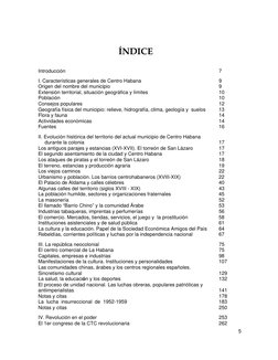 5
ÍNDICE 
 
Introducción 
 
 
 
 
 
 
 
 
 
7 
 
I. Características generales de Centro Habana 
 
 
 
 
9 
Orige