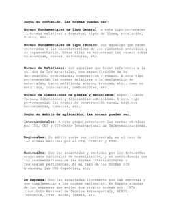 Según su contenido, las normas pueden ser: 
Normas Fundamentales de Tipo General: a este tipo pertenecen 
la normas relativas