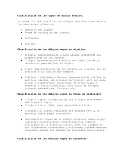 Clasificación de los tipos de dibujo técnico.
La norma DIN 199 clasifica los dibujos técnicos atendiendo a 
los siguientes cr