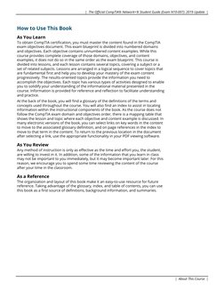 How to Use This Book
As You Learn
To obtain CompTIA certification, you must master the content found in the CompTIA 
exam obj