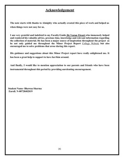 Acknowledgement
The note starts with thanks to Almighty who actually created this piece of work and helped us
when things wer