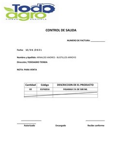 CONTROL DE SALIDA
NUMERO DE FACTURA: ____________
Fecha:    12 / 0 6  /2 0 2 1
Nombre y Apellido: ARNALDO ANDRES - BUSTILL