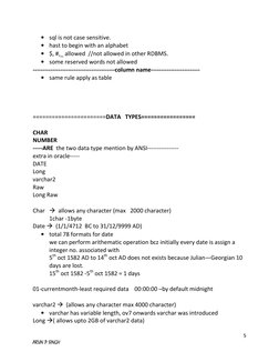 5 
ARUN P SINGH 
• sql is not case sensitive. 
• hast to begin with an alphabet 
• $, #,_ allowed  //not allowed in other RDB