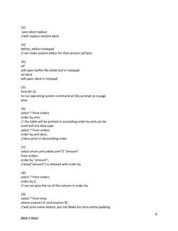 8 
ARUN P SINGH 
 
12) 
 save abcd replace 
//will replace existint abcd 
 
13) 
define_editor=notepad 
// wil make system ed