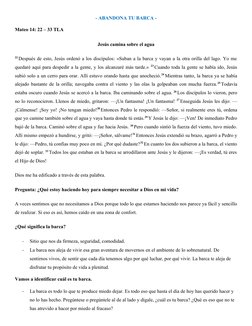 - ABANDONA TU BARCA -
Mateo 14: 22 – 33 TLA
Jesús camina sobre el agua
22 Después de esto, Jesús ordenó a los discípulos: «Su