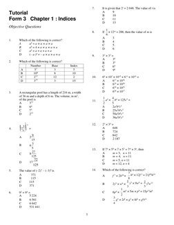 Tutorial 
Form 3 Chapter 1 : Indices 
Objective Questions 
7. 
It is given that 2t = 2 048. The value of t is 
A 
9 
B 
10