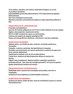 Tórax	  atípico,	  eupnêico,	  sem	  esforço	  respiratório	  (tiragens	  ou	  uso	  de	  	  
musculatura	  acess