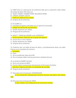 12. ABAP tiene un subconjunto de sentencias SQL para su aplicación sobre tablas
de la base de datos SAP estas son:
a) SELECT,