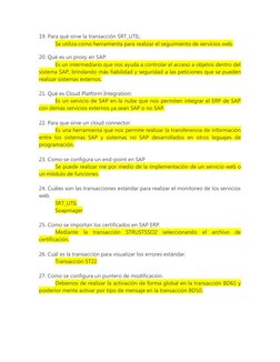 19. Para qué sirve la transacción SRT_UTIL:
Se utiliza como herramienta para realizar el seguimiento de servicios web. 
20. Q