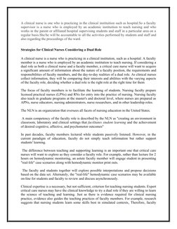 A clinical nurse is one who is practicing in the clinical instituition such as hospital.So a faculty
supervisor is a nurse wh