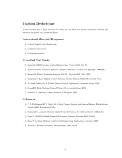 Teaching Methodology
2 hour lectures and 1 hour tutorial per week, and at least ﬁve 3-hour laboratory sessions per
semester o