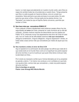 bueno. Lo malo sigue prevaleciendo en nuestro mundo caído, pero Dios es 
capaz de cambiar todas las circunstancias a nuestro