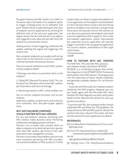 The goal of almost any NAC vendor is to collect in­
formation about the health of an endpoint and/or 
to trigger a healing ac