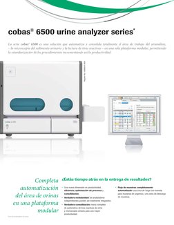 cobas® 6500 urine analyzer series*
•	 Una nueva dimensión en productividad, 
eficiencia, optimización de procesos y 
consolid