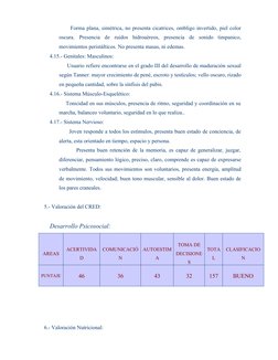 Forma plana, simétrica, no presenta cicatrices, ombligo invertido, piel color
oscura.  Presencia  de  ruidos  hid