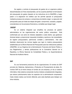 Se registra y controla el presupuesto de gastos de un organismo público
descentralizados sin fines empresariales, así los usu