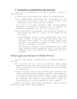 6° Es posible la convalidación del acto nulo
Los actos procesales viciados pueden llegar a 
convalidarse.
En doctrina se dist