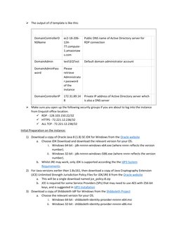 ➢ The output of cf template is like this: 
 
DomainControllerD
NSName 
ec2-18-206-
124-
77.compute-
1.amazonaw
s.com 
Public