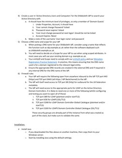 4) Create a user in 'Active Directory Users and Computers' for the Shibboleth IdP to search your 
Active Directory with. 
a.