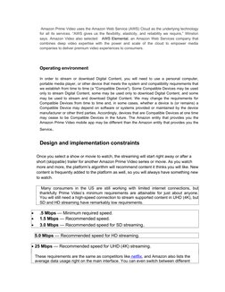 Amazon Prime Video uses the Amazon Web Service (AWS) Cloud as the underlying technology
for all its services. “AWS gives us