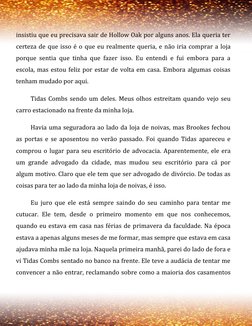 insistiu que eu precisava sair de Hollow Oak por alguns anos. Ela queria ter 
certeza de que isso é o que eu realmente qu