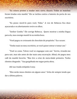 “Eu estava prestes a mudar meu carro, doçura. Todas as manchas 
foram tiradas esta manhã.” Ele se inclina contra o batent