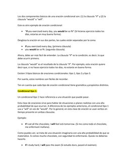Los dos componentes básicos de una oración condicional son: (1) la cláusula “if” y (2) la 
cláusula “would” o “will”.
Este es