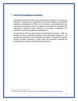 9 
 
 
 
7. Información otorgada por la compañía8: 
 
Actividad Económica: El objeto social principal de la Compañía lo const