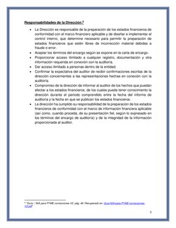 5 
 
Responsabilidades de la Dirección:5 
• La Dirección es responsable de la preparación de los estados financieros de 
conf