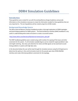DDR4 Simulation Guidelines 
Introduction 
These guidelines were created for use with the existing Memory Design Guidelines an