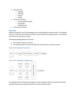  
Necessary Input 
o Topology 
o Data Rate 
o Stackup 
o Models  
 
Pre-layout Simulations 
o Command/Address group 
o Cloc