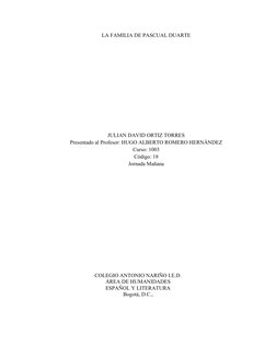 LA FAMILIA DE PASCUAL DUARTE
JULIAN DAVID ORTIZ TORRES
Presentado al Profesor: HUGO ALBERTO ROMERO HERNÁNDEZ
Curso: 1003
Códi