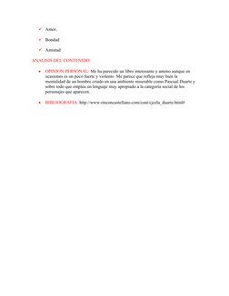 Amor, 
Bondad
Amistad
ANALISIS DEL CONTENIDO:

OPINION PERSONAL: Me ha parecido un libro interesante y ameno aunque en 
o