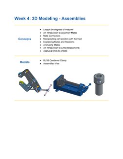 Week​ ​4:​ ​3D​ ​Modeling​ ​-​ ​Assemblies 
 
Concepts 
 
●
Lesson​ ​on​ ​degrees​ ​of​ ​freedom  
●
An​ ​introduction​ ​to​