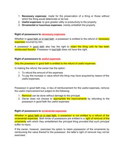 1. Necessary expenses: made for the preservation of a thing or those without
which the thing would deteriorate or be lost.
2.