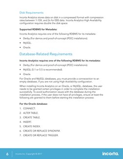 Incorta Inc. Copyright © 2017 
 
6 |
Disk Requirements
Incorta Analytics stores data on disk in a compressed format with comp