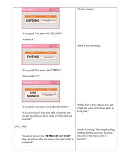 “Very good! The answer is FIELDING.”
“Number 9.”
.
“Very good! The answer is HITTING.”
“Last number 10.”
“Very good! The answ