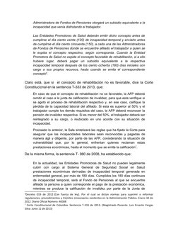 Administradora de Fondos de Pensiones otorgará un subsidio equivalente a la
incapacidad que venía disfrutando el trabajador.