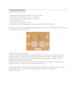 Testing gypsum purity
Steps to test gypsum purity:
1. Determine SO3 and then divide by 0.8333 to get SO4,
2. Determine CaO an