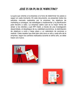 ¿Qué es un plan de marketing?
La guía que orienta a la empresa a la hora de determinar los pasos a
seguir en cada momento. En